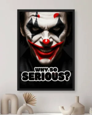 Close-up cinematic portrait of the Joker with dark makeup and the quote Why So Serious, displayed in a black wall frame.